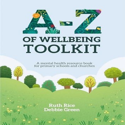 A-Z of Wellbeing Toolkit A Mental Health Resource Book for Primar