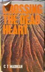 Hardcover Book C.T Madigan Crossing The Dead Heart