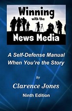 Winning with the News Media: A Self..., Jones, Clarence