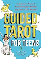 Stefanie Caponi - Guided Tarot For Teens A Beginner's Guide To C - G245Z