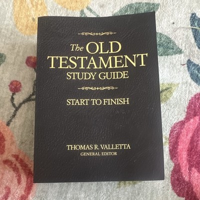 Thomas R. Valletta The Old Testament Study Guide: Start to Finish Book