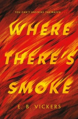 Where There's Smoke, Hardcover by Vickers, E. B., Brand New, Free shipping in...