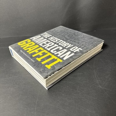 The History of American Graffiti Hardcover By Roger Gastman