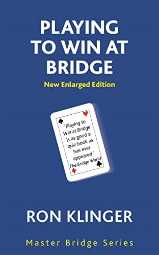 Playing To Win At Bridge (MASTER BRIDGE),Ron Klinger- 9780297869