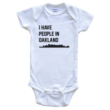 I Have People In Oakland California Skyline Baby Bodysuit