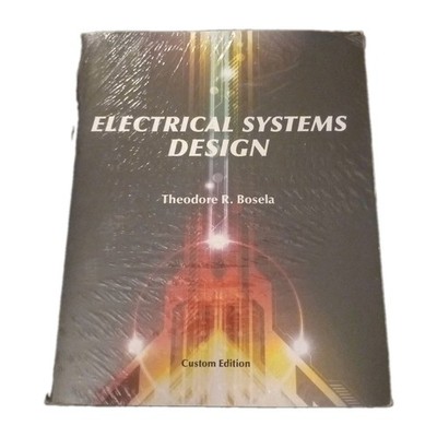 Electrical Systems Design CUSTOM EDITION by Theodor R. Bosela (PPBK)