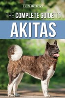 The Complete Guide To Akitas | Erin Hotovy | Taschenbuch | Englisch | 2020