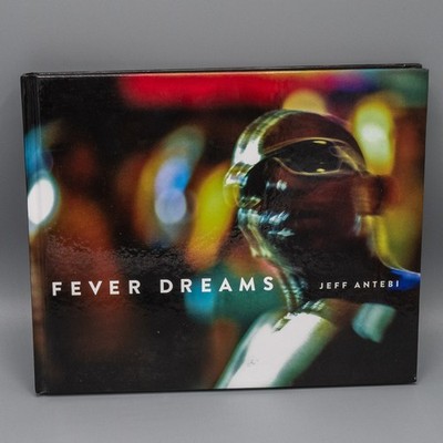 Fever Dreams by Jeff Antebi (2017, Hardcover)