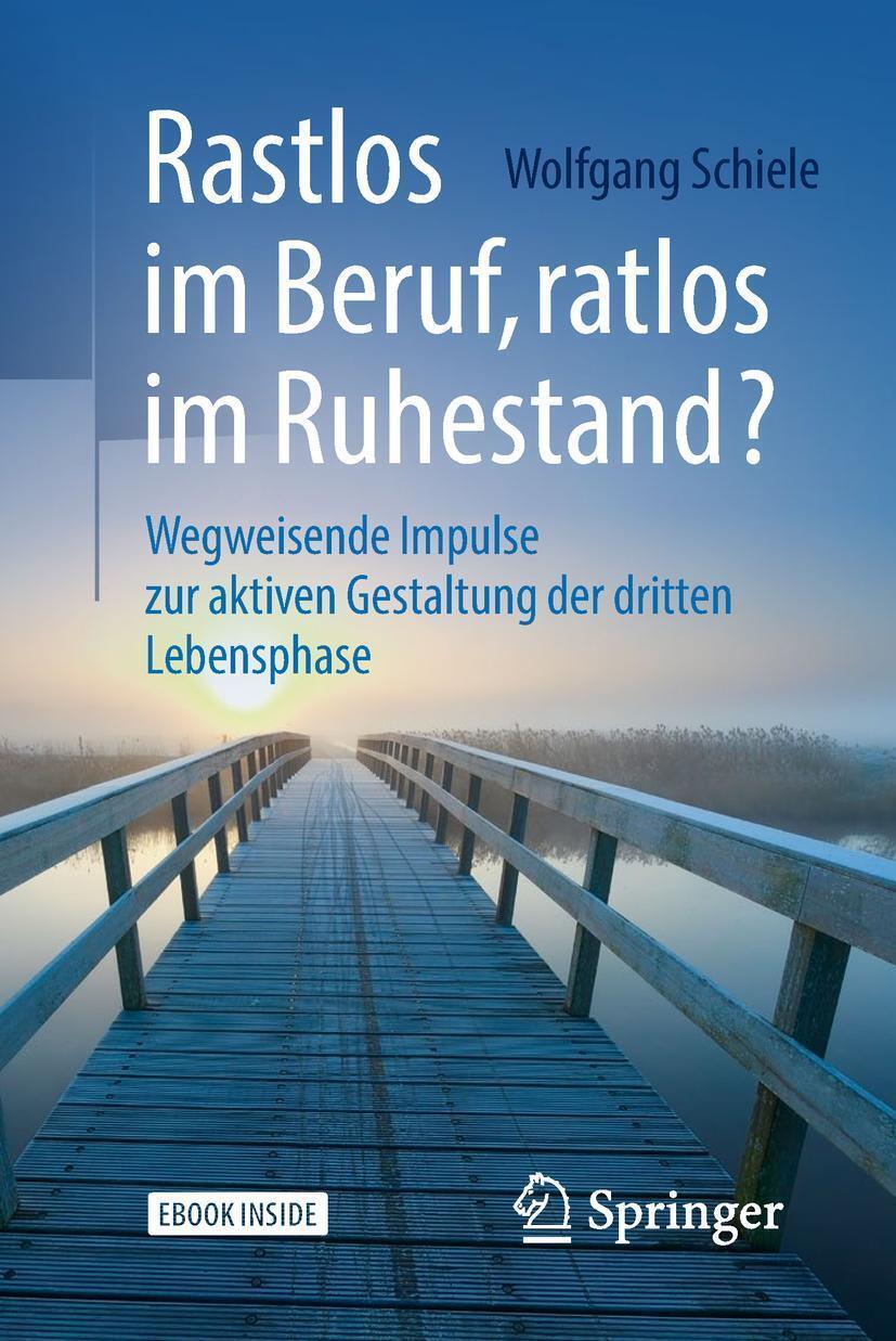 Thumbnail - Wolfgang Schiele / Rastlos Beruf, Ratlos Ruhestand?9783662565667
