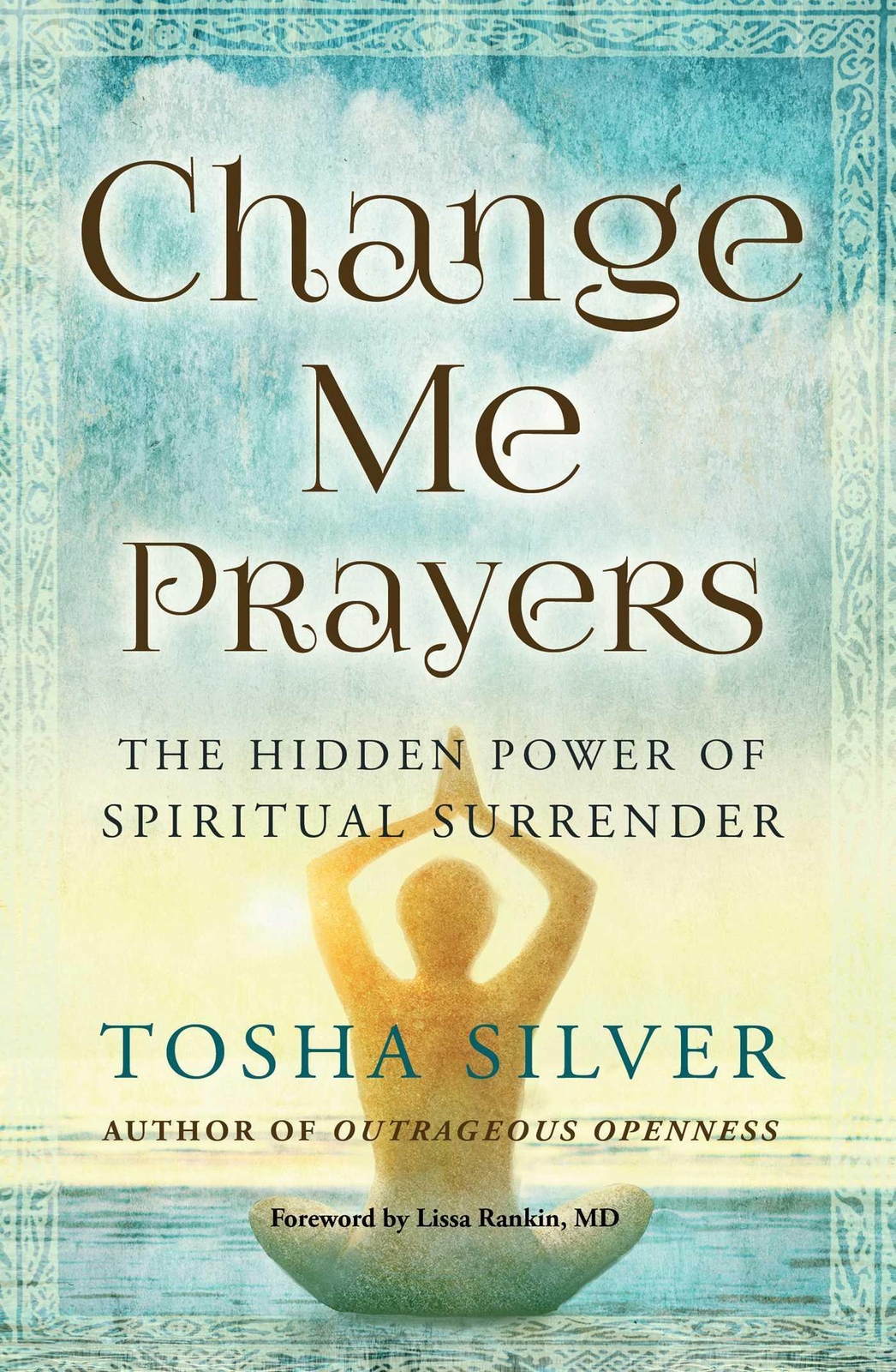 Thumbnail - Change Me Prayers | The Hidden Power Of Spiritual Surrender | Tosha