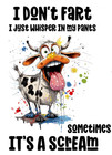 I DON'T FART WHISPER IN MY PANTS SOMETIMES IT'S A SCREAM Funny Iron On Transfers