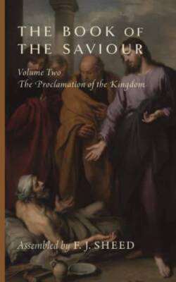 The Book of the Saviour: Volume Two: The Proclamation of the Kingdom - GOOD