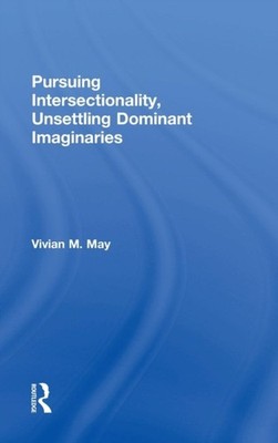 May - Pursuing Intersectionality Unsettling Dominant Imaginaries - ha - X555z