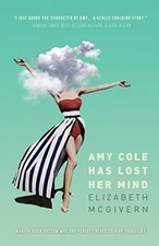 AMY COLE HAS LOST HER MIND By Elizabeth Mcgivern **BRAND NEW**