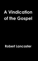 Robert Lancaster | A Vindication Of The Gospel | Buch | Englisch (2017)