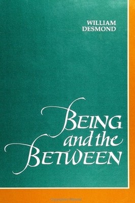 William Desmond Being and the Between (Taschenbuch) SUNY series in Philosophy