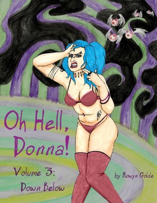 Oh Hell Donna! Volume 3: Down Below by Golde, Rowyn