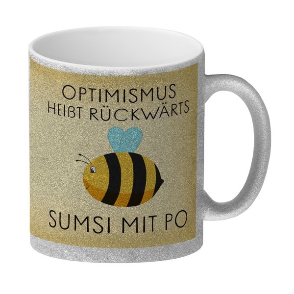 Optimismus HeißT RüCkwäRts Sumsi Mit Po Biene Glitzer-Kaffeebecher Mit Spruch-image