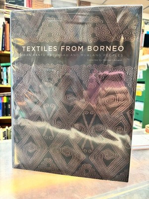 Textiles from Borneo: The Iban, Kantu, Ketungau, and Mualang-2013.
