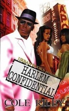 Harlem Confidential by Cole Riley (2007) MMP VERY GOOD