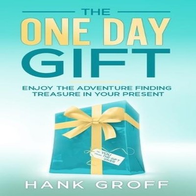 THE ONE DAY GIFT Enjoy The Adventure Finding Treasure in Your Pre
