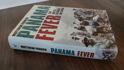 			Panama Fever: The Battle to Build the Canal, Parker, Matthew, Hut		