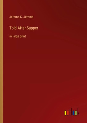 Jerome K. Jerome | Told After Supper | Taschenbuch | Englisch (2022)