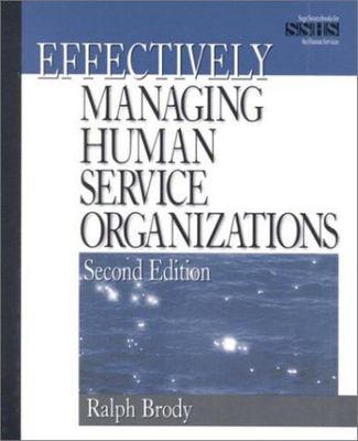Effectively Managing Human Service Organizations (SAGE Sourcebooks for the...