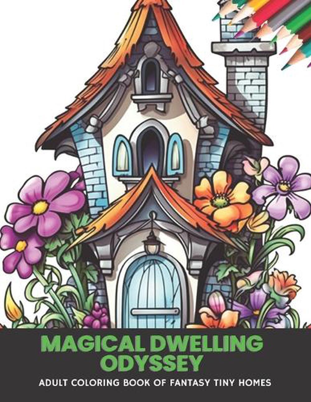 Magical Dwelling Odyssey Adult Coloring Book of Fantasy Tiny Homes, 50