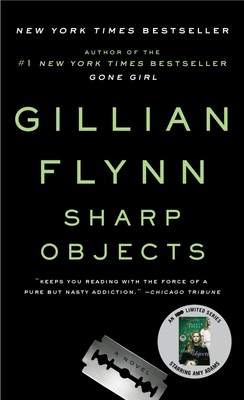 Sharp Objects: A Novel - Flynn, Gillian - Flexcover