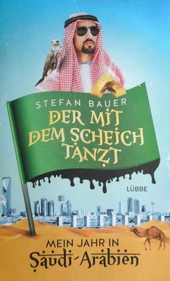 Der mit dem Scheich tanzt: Mein Jahr in Saudi-Arabien | Buch | Zustand  gut