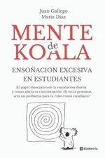 Mente de Koala: Enso?aci?n excesiva en estudiantes by Mar?a D?az (Spanish) Paper