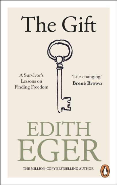 The Gift: A Survivor's Lessons on Finding Freedom by Edith Eger
