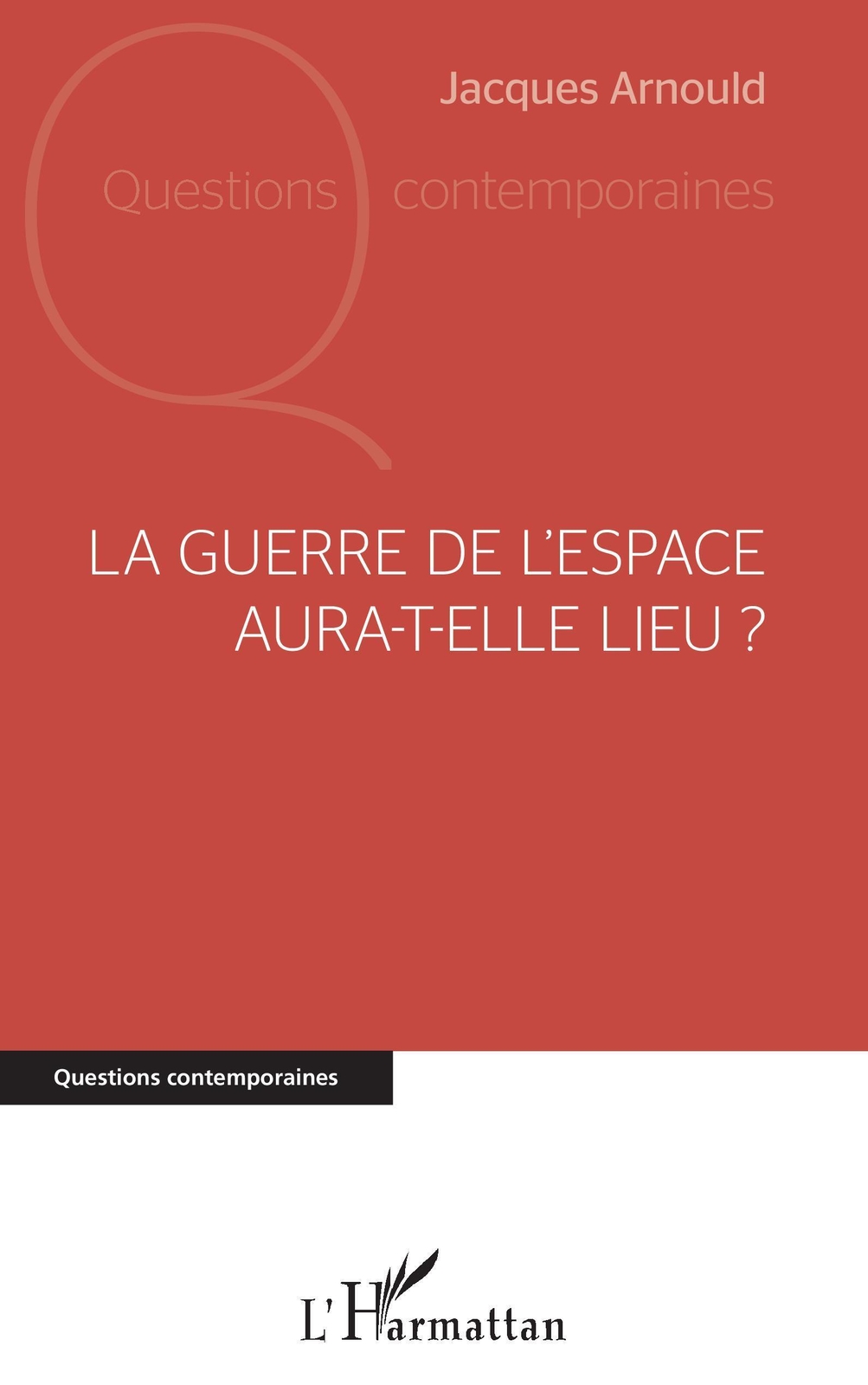 Thumbnail - Jacques Arnould | La Guerre De L'espace Aura-t-elle Lieu ? |