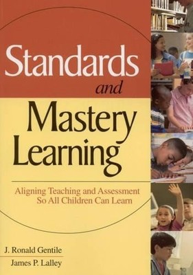 Standards and Mastery Learning by J. Ronald Gentile, James P.... - 9780761946151