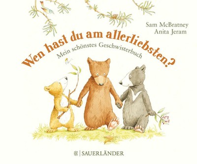 Wen hast du am allerliebsten? | Mein schönstes Geschwisterbuch | Sam Mcbratney
