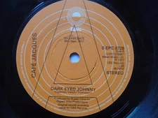Cafe Jacques Dark Eyed Johnny 7" Epic SEPC 5728 EX 1977 demo