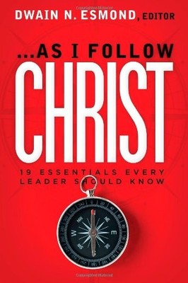 As I Follow Christ: The 20 Essentials Every Leader S...