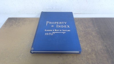 			Property Index 1932, land, buildings and heritable securities Gla		
