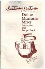 SUNBEAM DELUXE MIXMASTER MIXER Instruction and Recipe Book