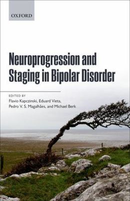 Neuroprogression and Staging in Bipolar Disorder, Paperback by Kapczinski, Fl...