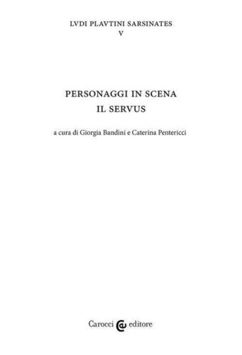 Libri Personaggi In Scena: Il Servus. Ludi Plautini Sarsinates #05