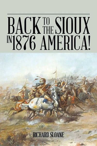 Back To The Sioux In 1876 America! | Richard Sloane | Taschenbuch | Englisch-image