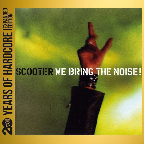 Scooter: Scooter: We Bring The Noise! (20 Y.O.H.E.E.) (Expanded Edition) - --image