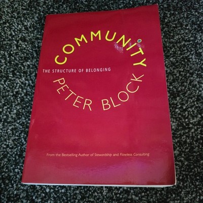 Community : The Structure of Belonging by Peter Block (2009, Trade Paperback)