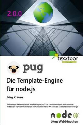 PUG - Die Template-Engine für node.js [German] by Jorg Krause