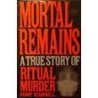 MORTAL REMAINS: A TRUE STORY OF RITUAL MURDER By Henry Scammell - Hardcover NEW