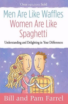 Men Are Like Waffles--Women Are Like Spaghetti: Understanding and Delighting...