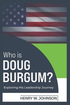 Who Is Doug Burgum?: Exploring His Leadership Journey by Henry W. Johnson Paperb