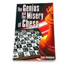The Genius and the Misery of Chess Zhivko Kaikamjozov 2008 Mongoose Press